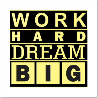 work hard big dream Posters and Art